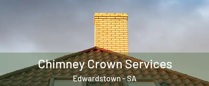 Chimney Crown Services Edwardstown - SA