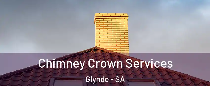 Chimney Crown Services Glynde - SA
