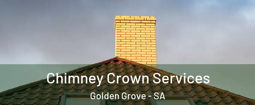  Chimney Crown Services Golden Grove - SA