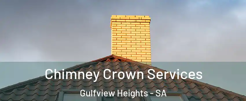 Chimney Crown Services Gulfview Heights - SA