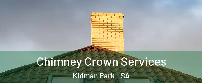 Chimney Crown Services Kidman Park - SA