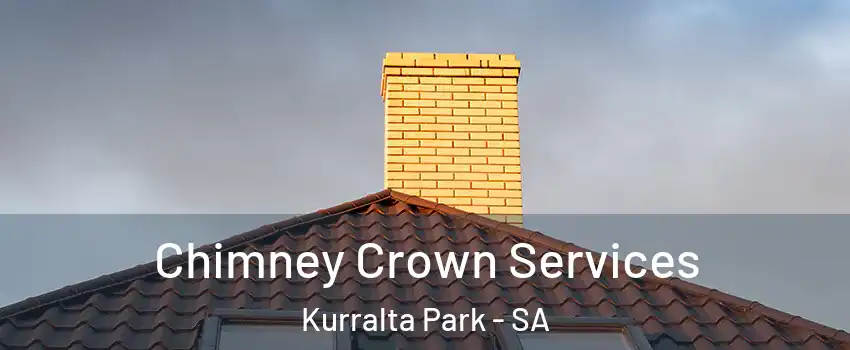 Chimney Crown Services Kurralta Park - SA