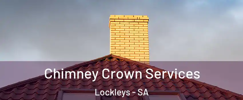 Chimney Crown Services Lockleys - SA