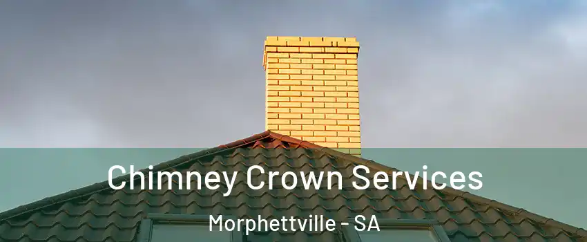 Chimney Crown Services Morphettville - SA