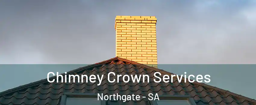 Chimney Crown Services Northgate - SA