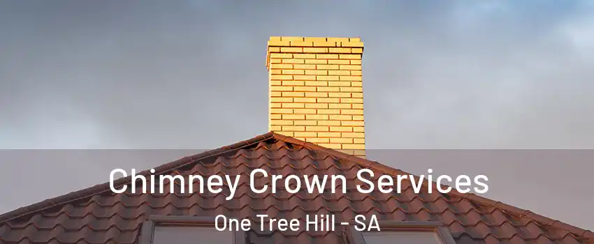 Chimney Crown Services One Tree Hill - SA