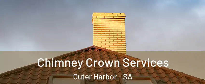 Chimney Crown Services Outer Harbor - SA
