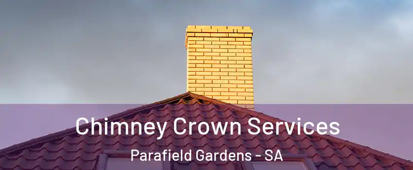 Chimney Crown Services Parafield Gardens - SA