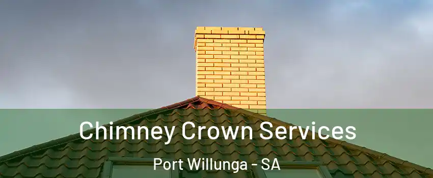 Chimney Crown Services Port Willunga - SA