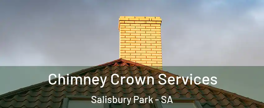 Chimney Crown Services Salisbury Park - SA