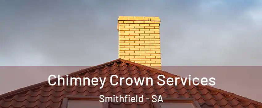 Chimney Crown Services Smithfield - SA
