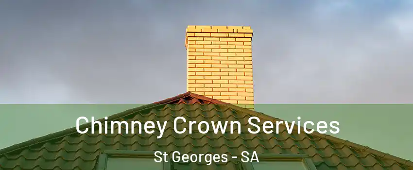 Chimney Crown Services St Georges - SA