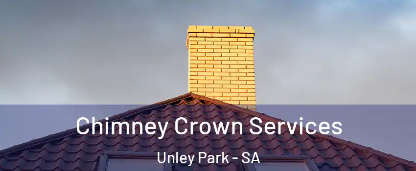 Chimney Crown Services Unley Park - SA