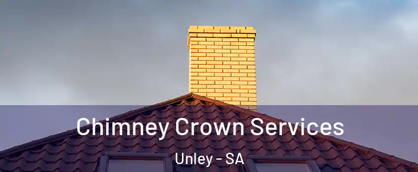Chimney Crown Services Unley - SA