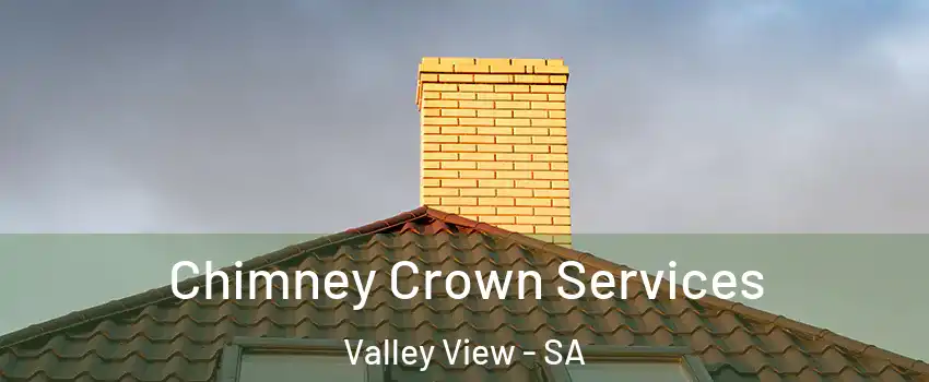 Chimney Crown Services Valley View - SA