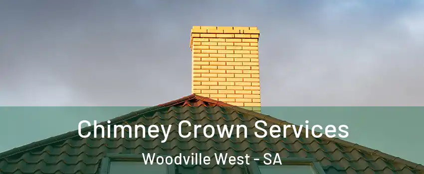 Chimney Crown Services Woodville West - SA