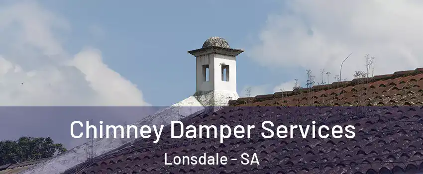 Chimney Damper Services Lonsdale - SA