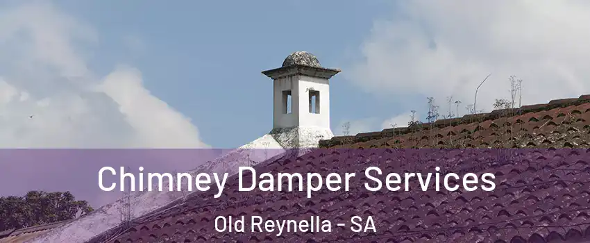 Chimney Damper Services Old Reynella - SA