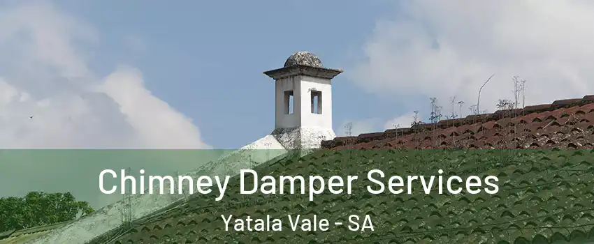 Chimney Damper Services Yatala Vale - SA
