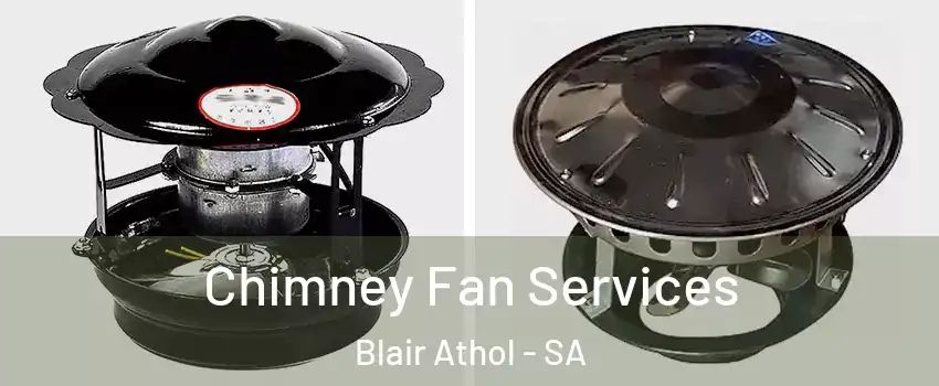 Chimney Fan Services Blair Athol - SA