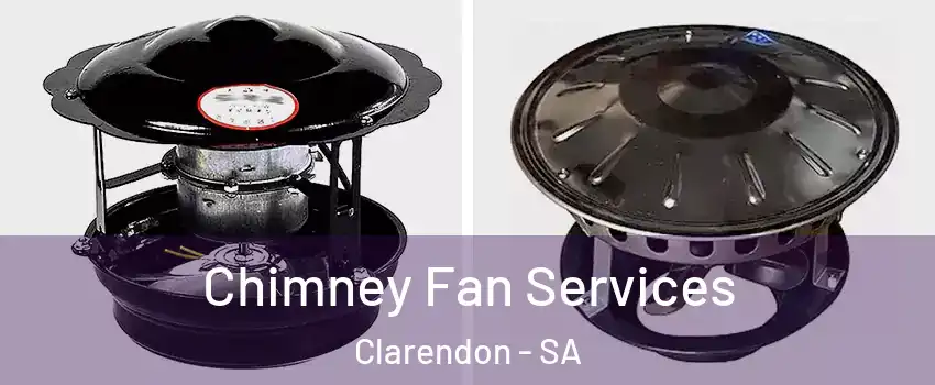 Chimney Fan Services Clarendon - SA