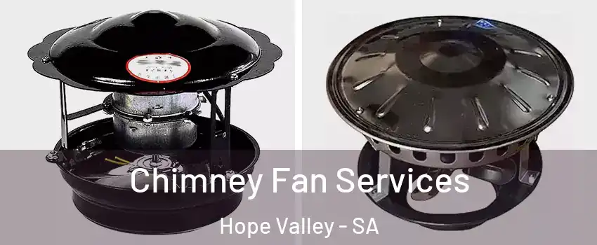 Chimney Fan Services Hope Valley - SA