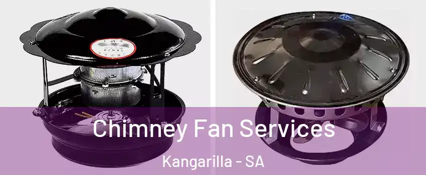Chimney Fan Services Kangarilla - SA