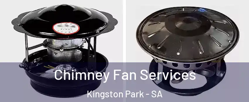 Chimney Fan Services Kingston Park - SA