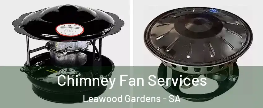 Chimney Fan Services Leawood Gardens - SA