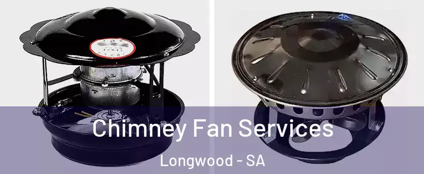 Chimney Fan Services Longwood - SA