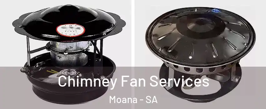 Chimney Fan Services Moana - SA