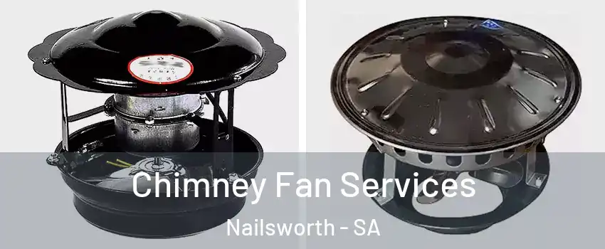 Chimney Fan Services Nailsworth - SA