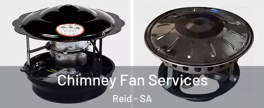 Chimney Fan Services Reid - SA