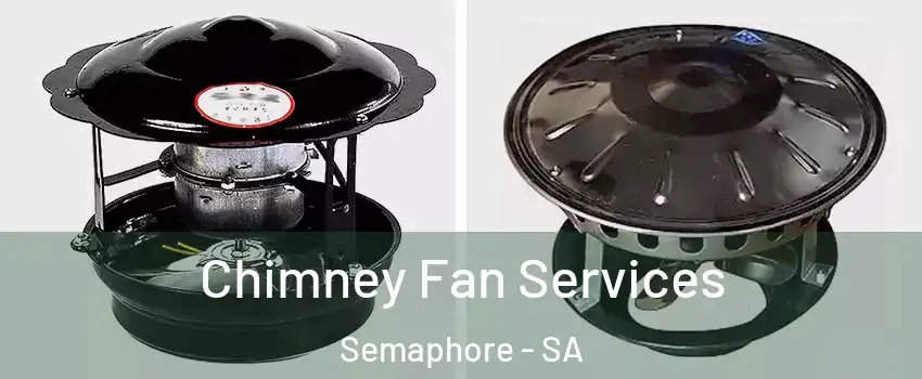  Chimney Fan Services Semaphore - SA