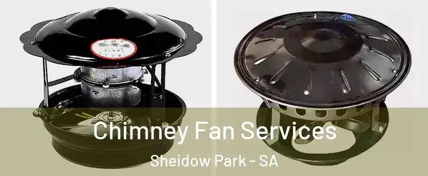 Chimney Fan Services Sheidow Park - SA