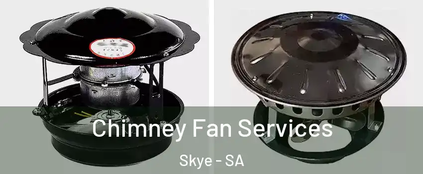 Chimney Fan Services Skye - SA