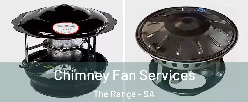 Chimney Fan Services The Range - SA