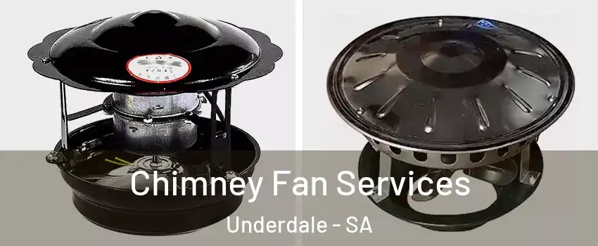 Chimney Fan Services Underdale - SA