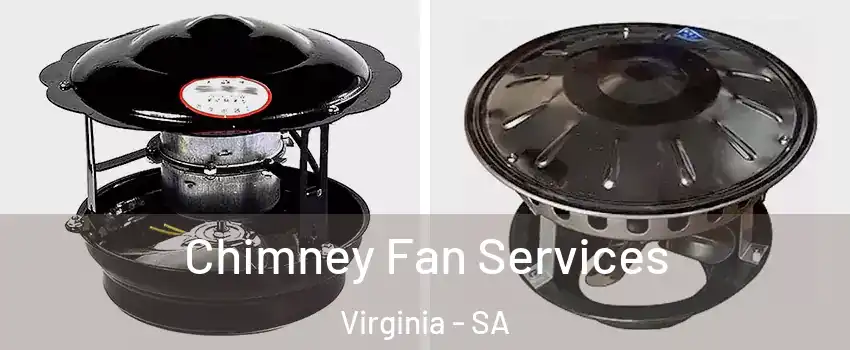 Chimney Fan Services Virginia - SA