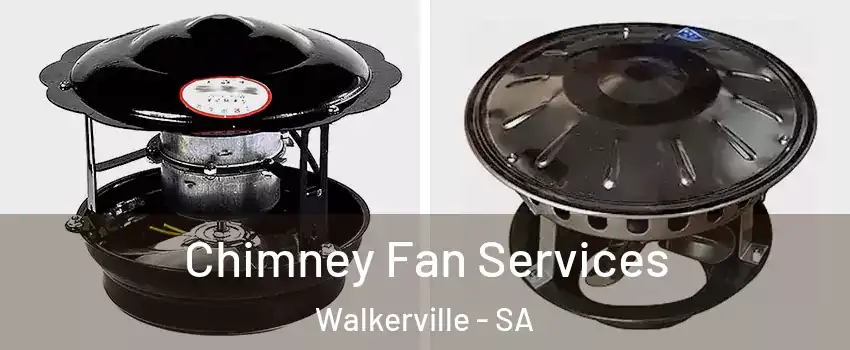 Chimney Fan Services Walkerville - SA