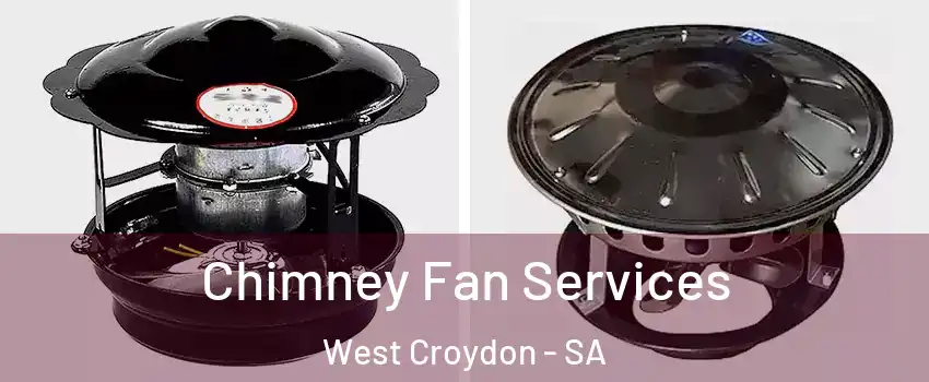 Chimney Fan Services West Croydon - SA
