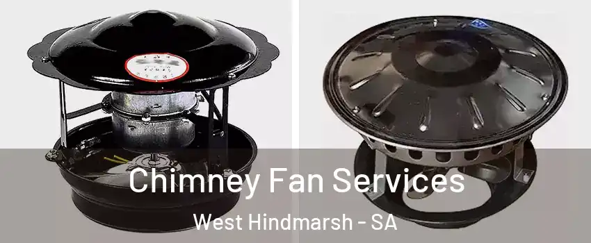 Chimney Fan Services West Hindmarsh - SA