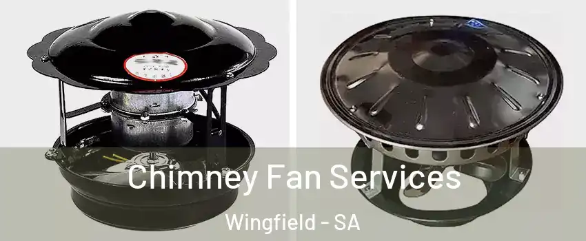 Chimney Fan Services Wingfield - SA