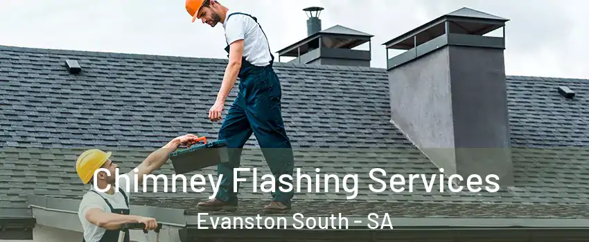 Chimney Flashing Services Evanston South - SA