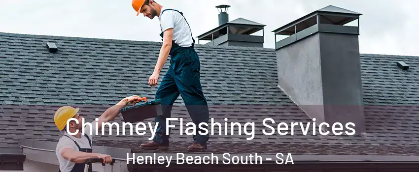  Chimney Flashing Services Henley Beach South - SA