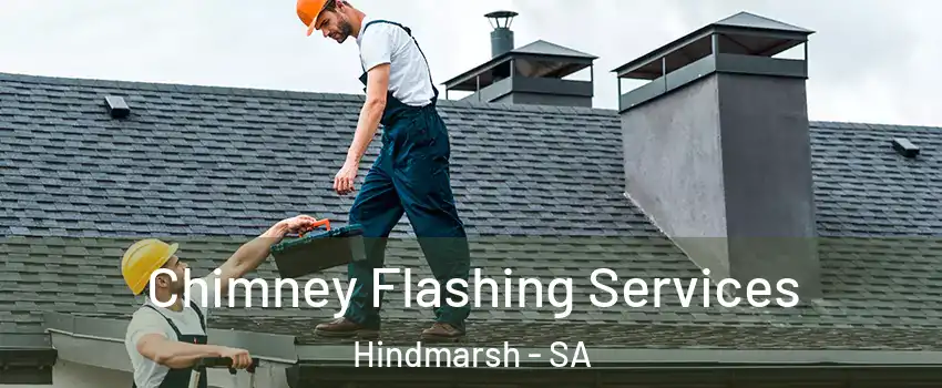 Chimney Flashing Services Hindmarsh - SA