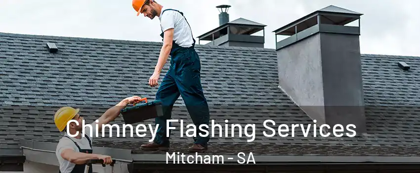 Chimney Flashing Services Mitcham - SA