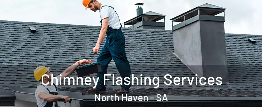 Chimney Flashing Services North Haven - SA