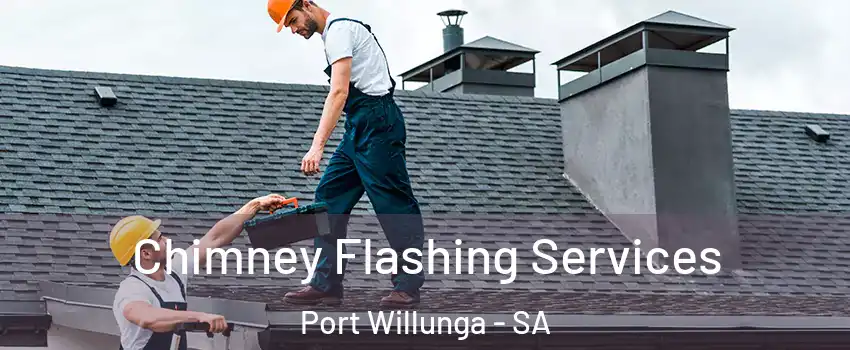 Chimney Flashing Services Port Willunga - SA