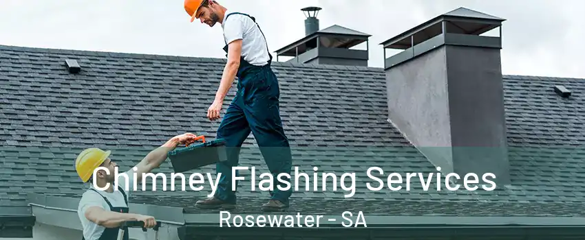 Chimney Flashing Services Rosewater - SA